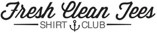 FRESH CLEAN TEES SHIRT CLUB