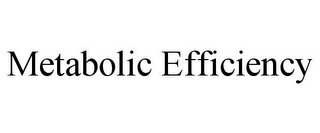 METABOLIC EFFICIENCY