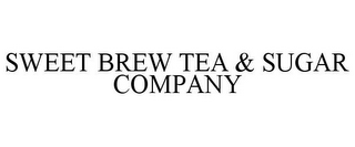 SWEET BREW TEA & SUGAR COMPANY