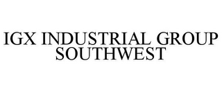 IGX INDUSTRIAL GROUP SOUTHWEST