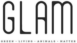 GLAM GREEN · LIVING · ANIMALS · MATTER