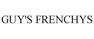 GUY'S FRENCHYS