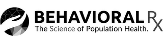 BEHAVIORAL RX THE SCIENCE OF POPULATIONHEALTH.