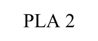 PLA 2