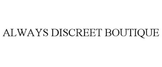 ALWAYS DISCREET BOUTIQUE