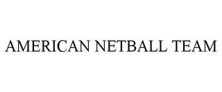 AMERICAN NETBALL TEAM