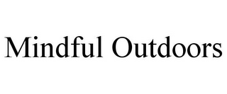 MINDFUL OUTDOORS