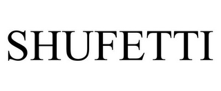 SHUFETTI