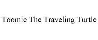 TOOMIE THE TRAVELING TURTLE