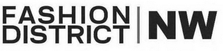 FASHION DISTRICT | NW