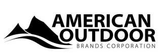 AMERICAN OUTDOOR BRANDS CORPORATION