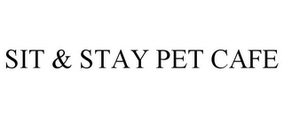 SIT & STAY PET CAFE