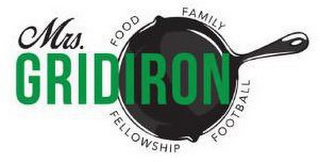 MRS. GRIDIRON FOOD FAMILY FELLOWSHIP FOOTBALL