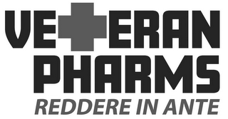 VETERAN PHARMS REDDERE IN ANTE