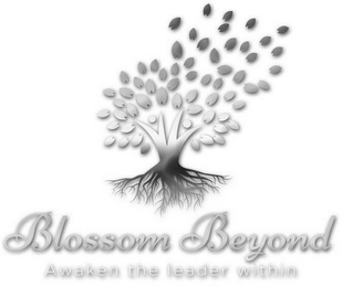 BLOSSOM BEYOND AWAKEN THE LEADER WITHIN