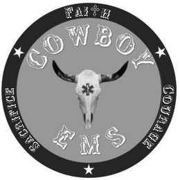 FAITH, COURAGE, SACRIFICE  COWBOY EMS