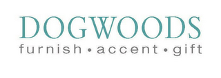 DOGWOODS FURNISH· ACCENT ·GIFT
