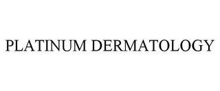 PLATINUM DERMATOLOGY