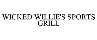 WICKED WILLIE'S SPORTS GRILL