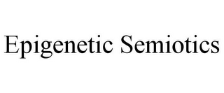 EPIGENETIC SEMIOTICS