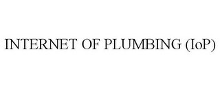 INTERNET OF PLUMBING (IOP)