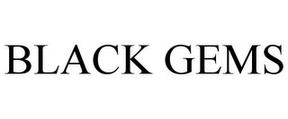 BLACK GEMS