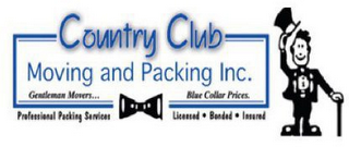 COUNTRY CLUB MOVING AND PACKING INC. GENTLEMAN MOVERS.. BLUE COLLAR PRICES.PROFESSIONAL PACKING SERVICES LICENSED · BONDED · INSURED