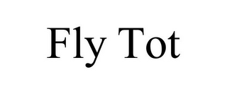 FLY TOT