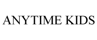 ANYTIME KIDS