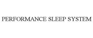 PERFORMANCE SLEEP SYSTEM