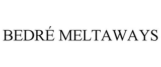 BEDRÉ MELTAWAYS