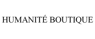 HUMANITÉ BOUTIQUE