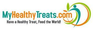 MYHEALTHYTREATS.COM HAVE A HEALTHY TREAT, FEED THE WORLD!