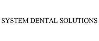 SYSTEM DENTAL SOLUTIONS