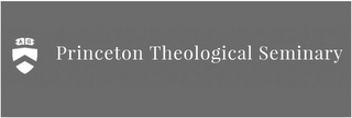 PRINCETON THEOLOGICAL SEMINARY