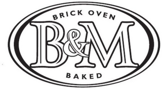 B&M BRICK OVEN BAKED