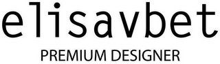 ELISAVBET PREMIUM DESIGNER