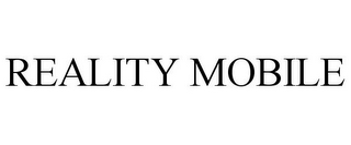 REALITY MOBILE