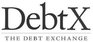 DEBTX THE DEBT EXCHANGE