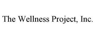 THE WELLNESS PROJECT, INC.