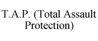 T.A.P. (TOTAL ASSAULT PROTECTION)