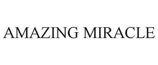 AMAZING MIRACLE