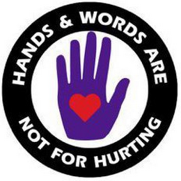 HANDS & WORDS ARE NOT FOR HURTING