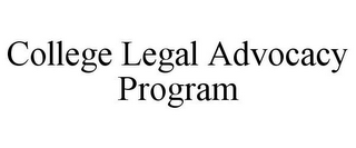 COLLEGE LEGAL ADVOCACY PROGRAM