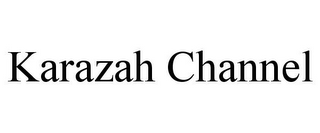 KARAZAH CHANNEL