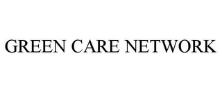 GREEN CARE NETWORK