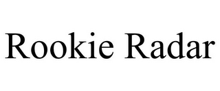 ROOKIE RADAR