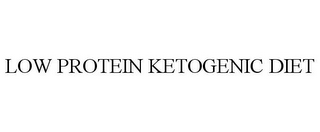 LOW PROTEIN KETOGENIC DIET