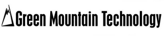 GREEN MOUNTAIN TECHNOLOGY
