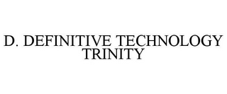 D. DEFINITIVE TECHNOLOGY TRINITY